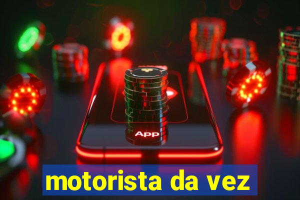 motorista da vez